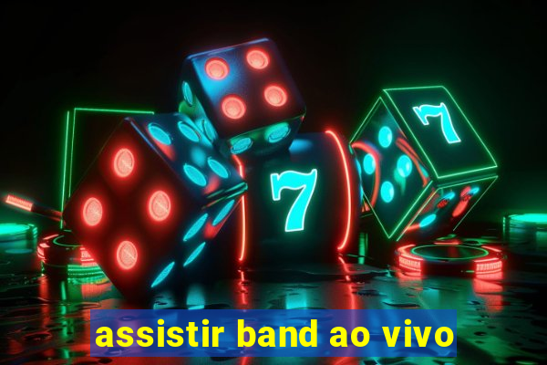 assistir band ao vivo